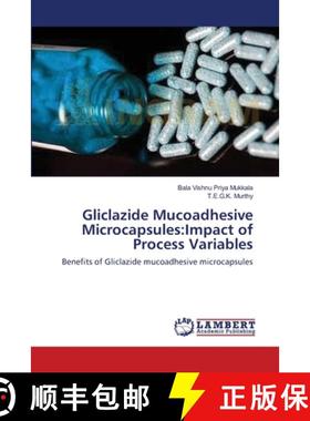 预订 Gliclazide Mucoadhesive Microcapsules: Impact of Process Variables [9783659157981]