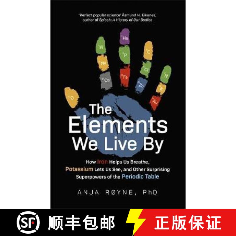 【3-4周达】Elements We Live By: How Iron Helps Us Breathe, Potassium Lets Us See, and Other Surprisin... [9781472144669]