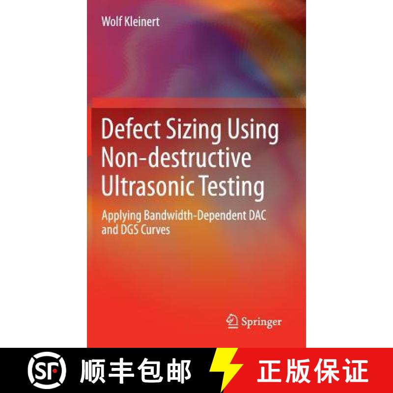 【3-4周达】Defect Sizing Using Non-destructive Ultrasonic Testing : Applying Bandwidth-Dependent DAC ... [9783319328348]