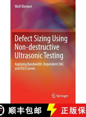 【3-4周达】Defect Sizing Using Non-destructive Ultrasonic Testing : Applying Bandwidth-Dependent DAC ... [9783319328348]