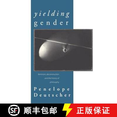 【3-4周达】Yielding Gender : Feminism, Deconstruction and the History of Philosophy [9780415139458]