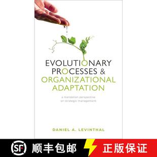 【3-4周达】Evolutionary Processes and Organizational Adaptation: A Mendelian Perspective on Strategic... [9780199684946]