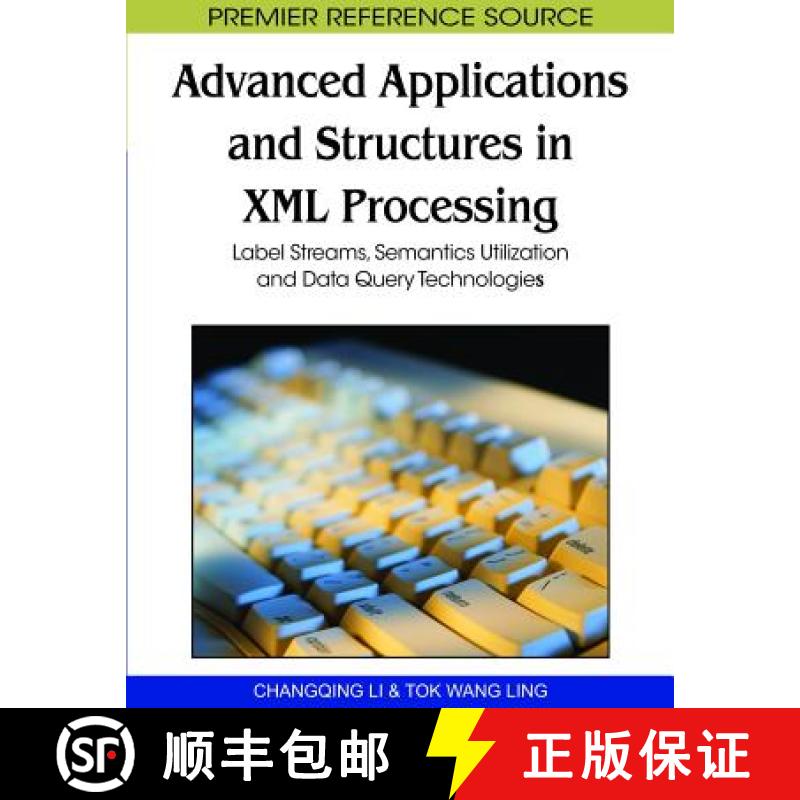 【3-4周达】Advanced Applications and Structures in XML Processing: Label Streams, Semantics Utilizati... [9781615207275]