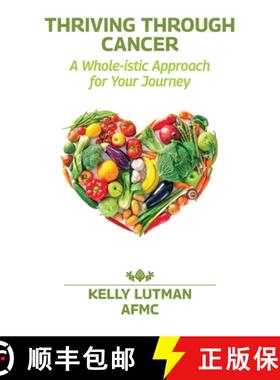 【3-4周达】Thriving Through Cancer: A Whole-istic Approach for Your Journey [9781956442175]