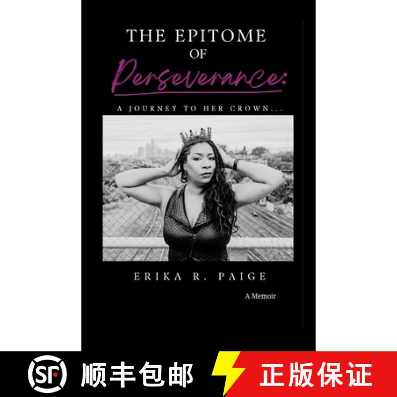 预订 THE EPITOME OF PERSEVERANCE:: A Journey To Her Crown [9781736504246]