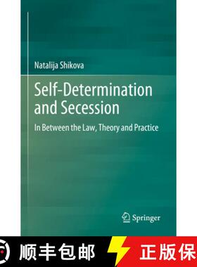 【3-4周达】Self-Determination and Secession: In Between the Law, Theory and Practice [9783031343247]
