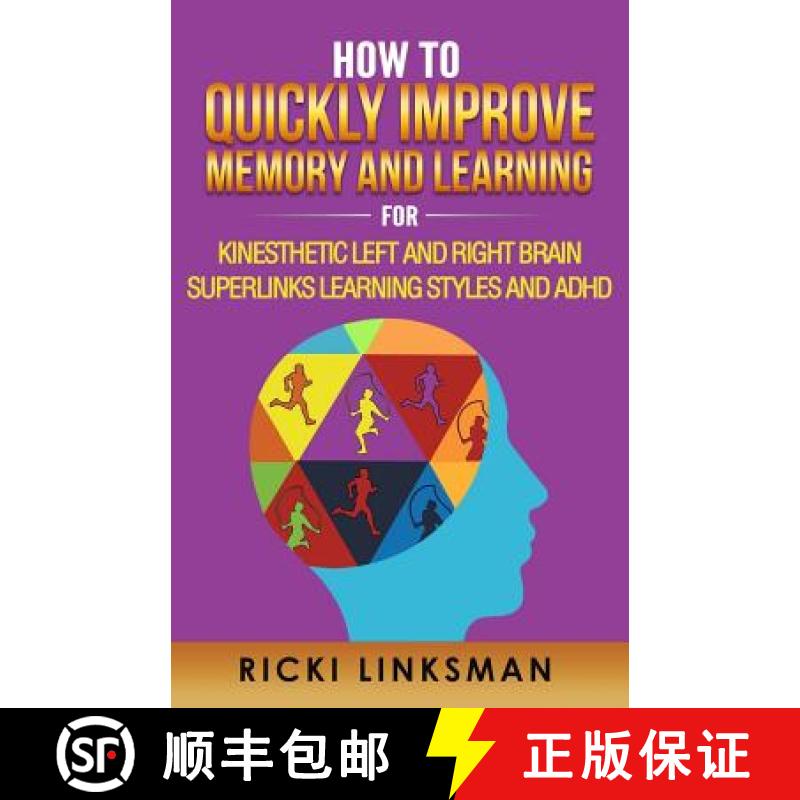 【3-4周达】How to Quickly Improve Memory and Learning for Kinesthetic Left and Right Brain Learners a... [9781928997467]