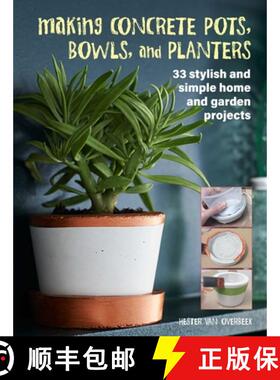 【3-4周达】Making Concrete Pots, Bowls, and Planters: 33 Stylish and Simple Home and Garden Projects [9781800651128]