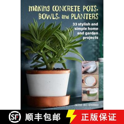 【3-4周达】Making Concrete Pots, Bowls, and Planters: 33 Stylish and Simple Home and Garden Projects [9781800651128]