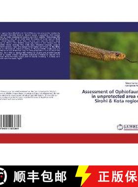 预订 Assessment of Ophiofauna in unprotected area of Sirohi & Kota regions [9786202023269]