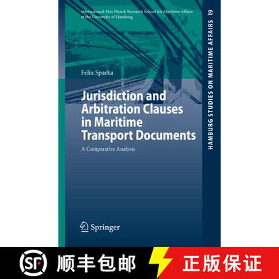 【3-4周达】Jurisdiction and Arbitration Clauses in Maritime Transport Documents : A Comparative Analysis [9783642102219]