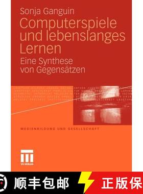 【3-4周达】Computerspiele und lebenslanges Lernen : Eine Synthese von Gegensätzen [9783531174877]