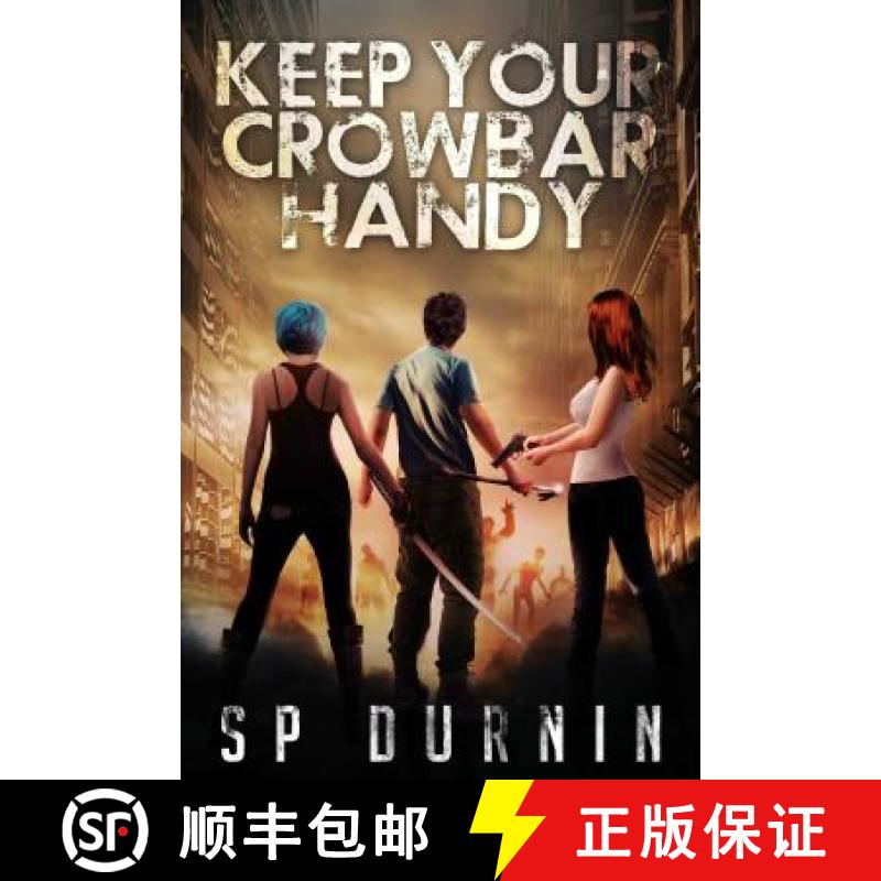 【3-4周达】Keep Your Crowbar Handy (the Crowbar Chronicles Book 1) [9781618683144]