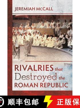 【3-4周达】Rivalries That Destroyed the Roman Republic [9781526733177]