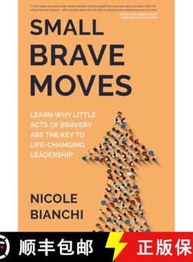 预订 Small Brave Moves: Learn Why Little Acts of Bravery Are the Key to Life-Changing Leadership [9781636764375]