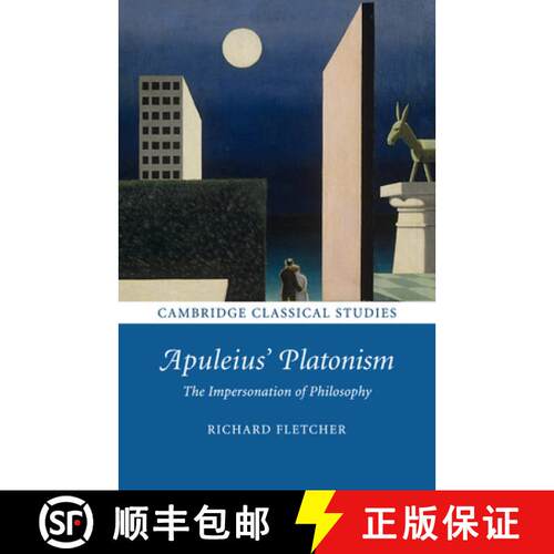 【3-4周达】Apuleius' Platonism: The Impersonation of Philosophy - Apuleius' Platonism: The Impersonat... [9781107659117]