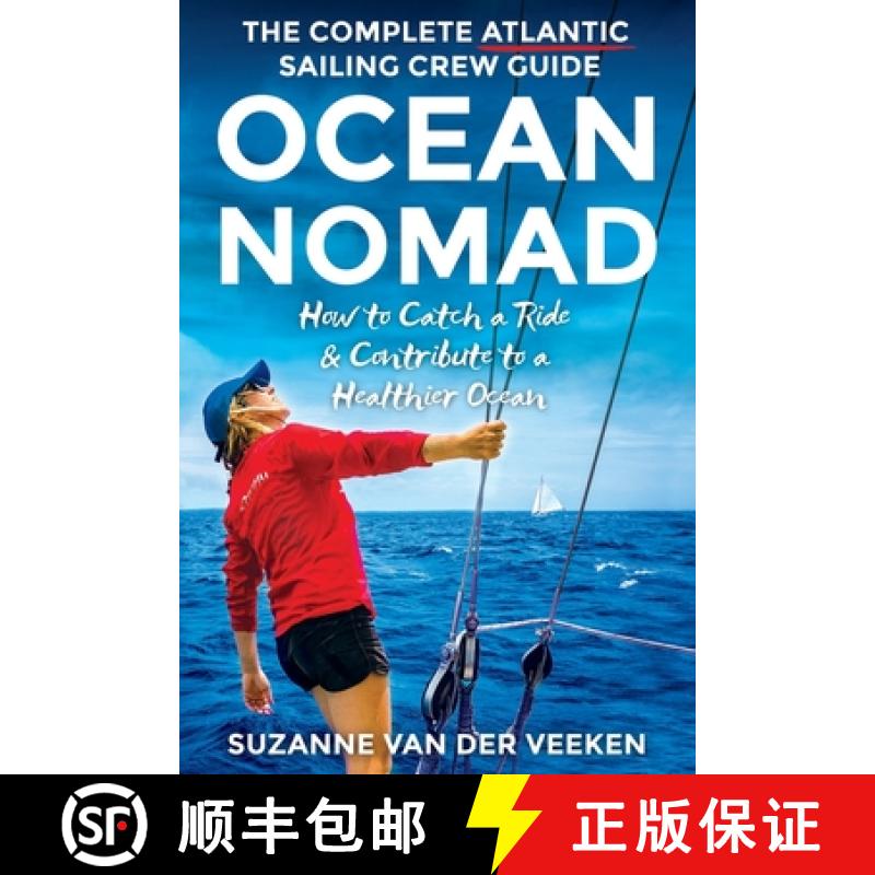 【3-4周达】Ocean Nomad: The Complete Atlantic Sailing Crew Guide - How to Catch a Ride & Contribute t... [9789082745429]