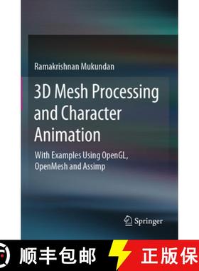 【3-4周达】3D Mesh Processing and Character Animation : With Examples Using OpenGL, OpenMesh and Assimp [9783030813567]
