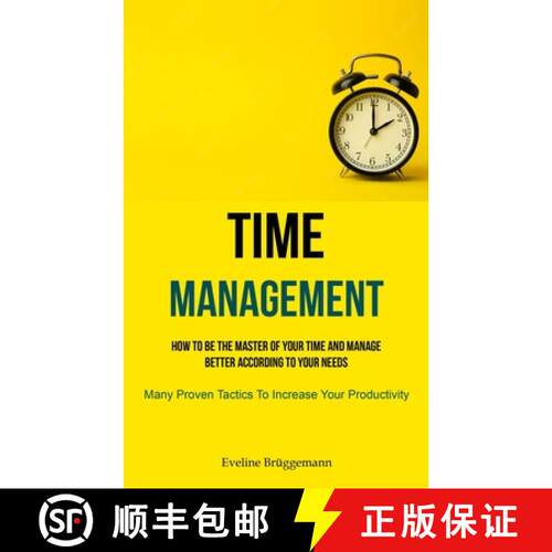 【3-4周达】Time Management: How To Be The Master Of Your Time And Manage Better According To Your Nee... [9781837871049]