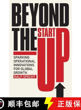 【3-4周达】Beyond the Startup : Sparking Operational Innovations for Global Growth [9781635769005]