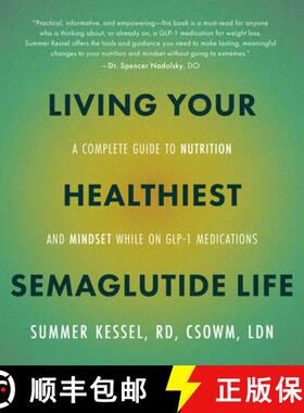 【3-4周达】Living Your Healthiest Semaglutide Life: A Complete Guide to Nutrition and Mindset While o... [9780760396162]