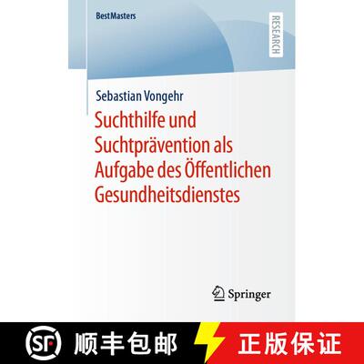 【3-4周达】Suchthilfe und Suchtpraevention als Aufgabe des Oeffentlichen Gesundheitsdienste (1. Aufl.... [9783658373818]