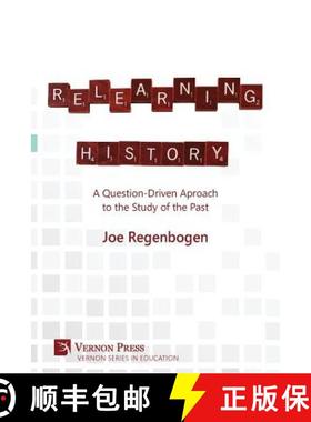 预订 Relearning History: A Question-Driven Approach to the Study of the Past [9781622732548]