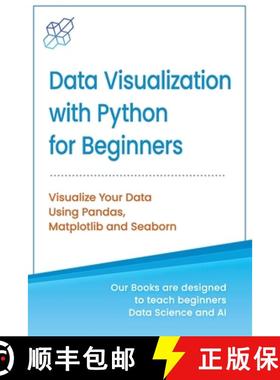 【3-4周达】Data Visualization with Python for Beginners: Visualize Your Data using Pandas, Matplotlib... [9781733042680]
