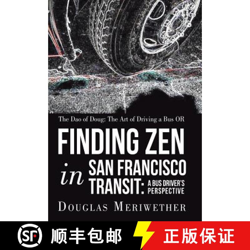 【2-3周达】The Dao of Doug: The Art of Driving a Bus OR Finding Zen in San Francisco Transit:  A Bus ... [9781452566511]