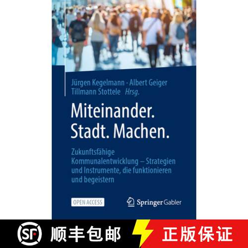 【3-4周达】Miteinander.Stadt.Machen. : Zukunftsfähige Kommunalentwicklung - Strategien und Instrumen... [9783658479091]