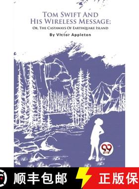 【3-4周达】Tom Swift And His Wireless Message; Or, The Castaways Of Earthquake Island: Or, the Castaw... [9789357279574]