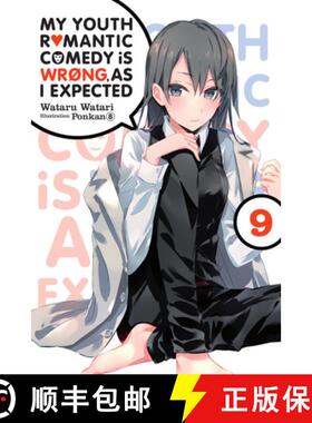 【3-4周达】My Youth Romantic Comedy Is Wrong, as I Expected, Vol. 9 (Light Novel): Volume 9 [9781975384142]