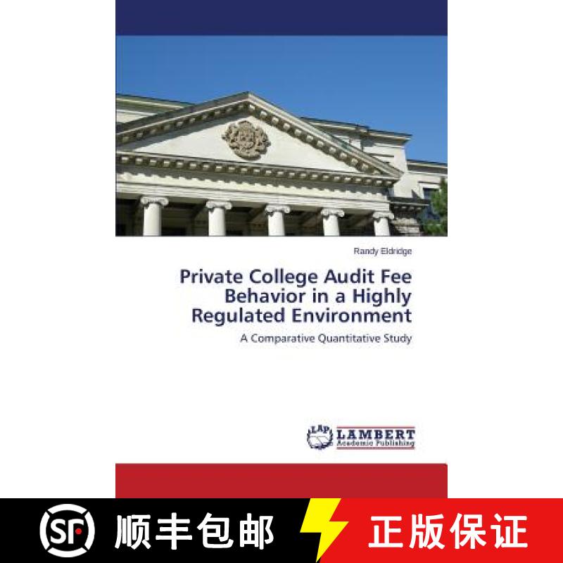 预订 Private College Audit Fee Behavior in a Highly Regulated Environment [9783659644771]