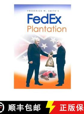 【3-4周达】Fred Smith's Fedex Plantation [9780615636245]