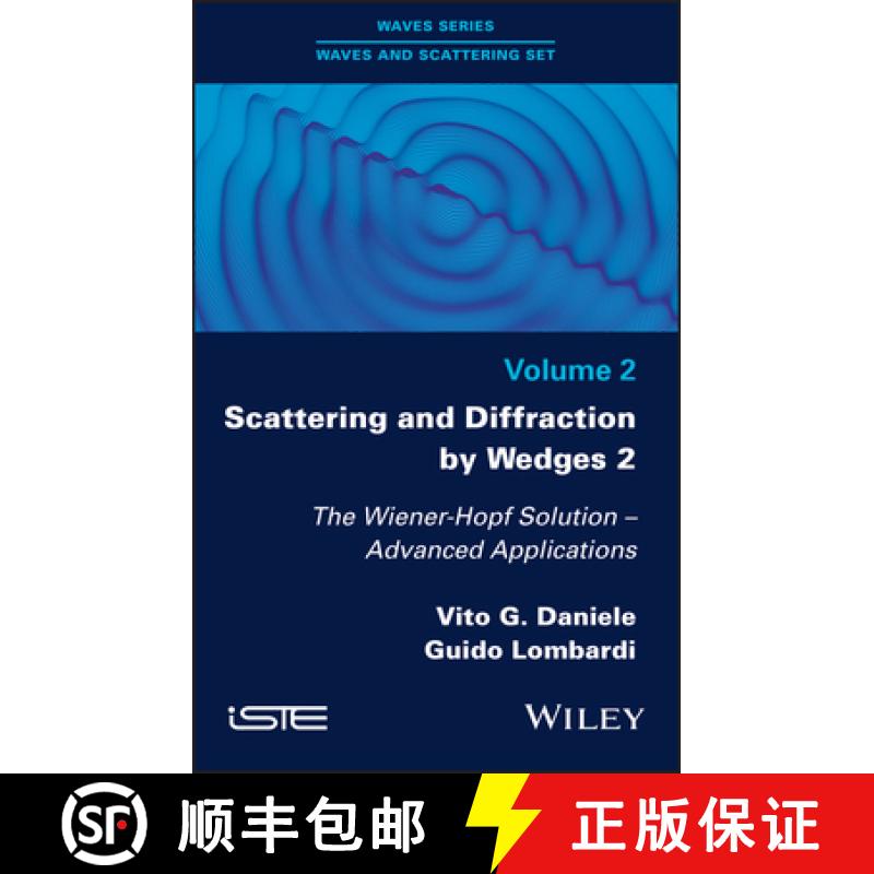 【4周达】Scattering and Diffraction by Wedges 2 - The Wiener-Hopf solution: The Wiener-Hopf Solution ... [9781786306647]