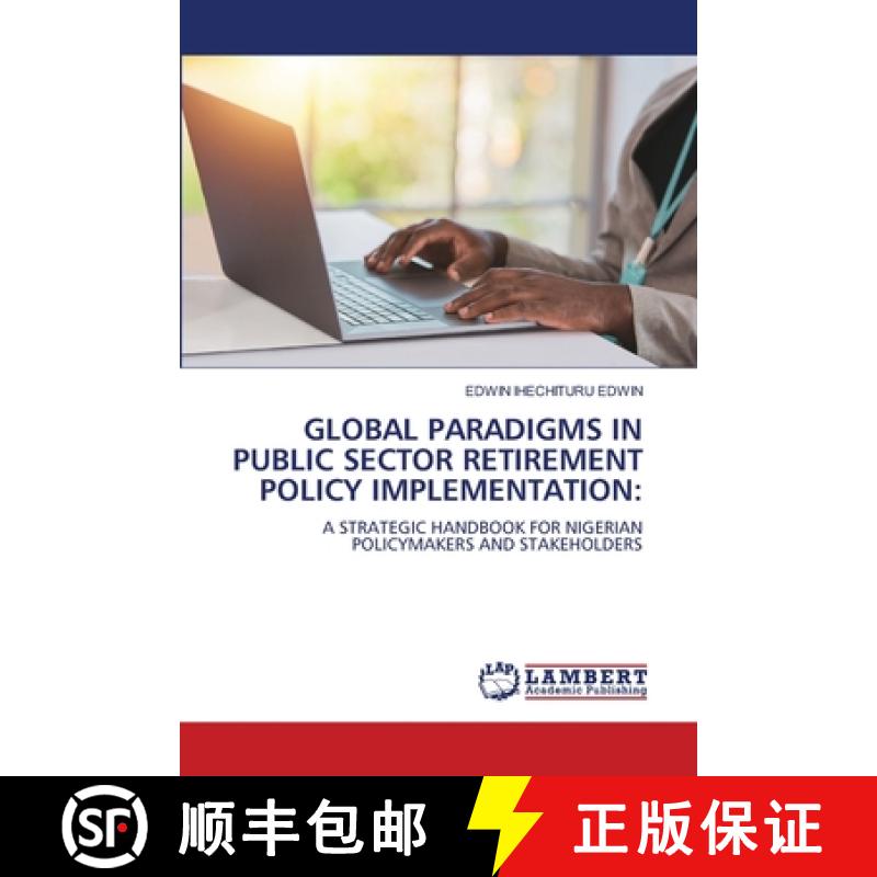 【2-3周达】GLOBAL PARADIGMS IN PUBLIC SECTOR RETIREMENT POLICY IMPLEMENTATION: [9786208422066]