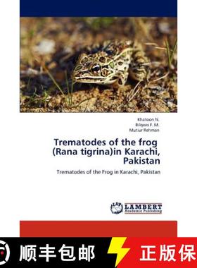 预订 Trematodes of the frog   (Rana tigrina)in Karachi, Pakistan [9783847347491]