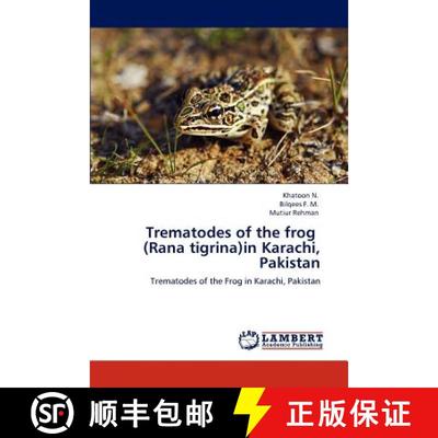 预订 Trematodes of the frog   (Rana tigrina)in Karachi, Pakistan [9783847347491]