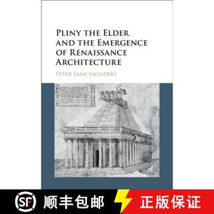 【3-4周达】Pliny the Elder and the Emergence of Renaissance Architecture [9781107079861]