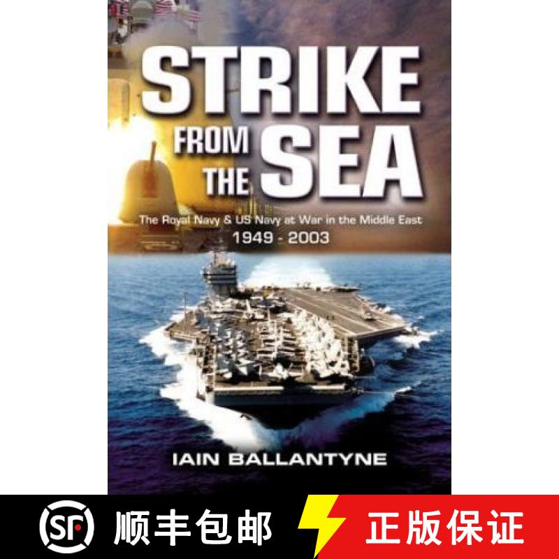 【3-4周达】Strike from the Sea: the Royal Navy & Us Navy at War in the Middle East 1949-2003: The Roy... [9781844150595]
