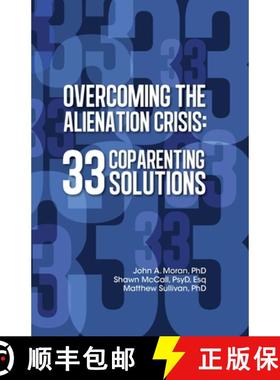 预订 Overcoming the Alienation Crisis: 33 Coparenting Solutions [9781735099408]