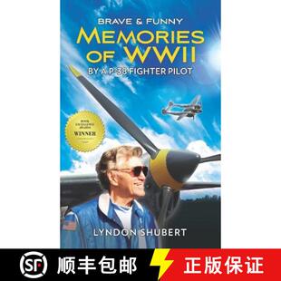 【3-4周达】Brave and Funny Memories of WWII: By a P-38 Fighter Pilot [9780983576105]