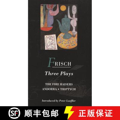 【3-4周达】Frisch Three Plays: Fire Raisers; Andorra; Triptych - Fire Raisers, Andorra, Triptych [9780413665607]