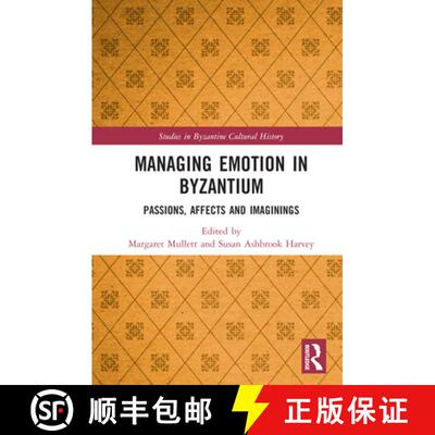 【3-4周达】Managing Emotion in Byzantium: Passions, Affects and Imaginings [9781138561618]
