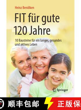 【3-4周达】Fit für gute 120 Jahre: 10 Bausteine für ein langes, gesundes und aktives Leben [9783662589267]