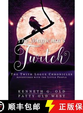 【3-4周达】The Magician's Twitch: The Twith Logue Chronicles [9781949231250]