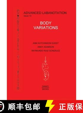 【3-4周达】Advanced Labanotation, Issue 10: Body Variations [9781852731854]