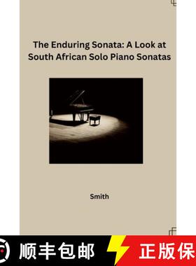 【3-4周达】The Enduring Sonata: A Look at South African Solo Piano Sonatas [9783384231321]