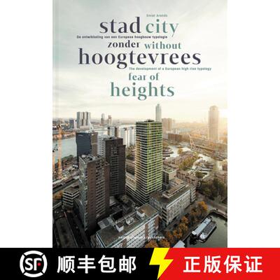 【3-4周达】City Without Fear of Heights: The Development of a European High-Rise Typology [9789462087996]