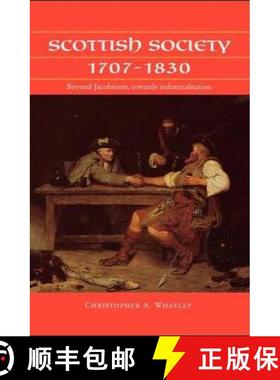【3-4周达】Scottish society 1707-1830 : Beyond Jacobitism, towards industrialisation [9780719045417]